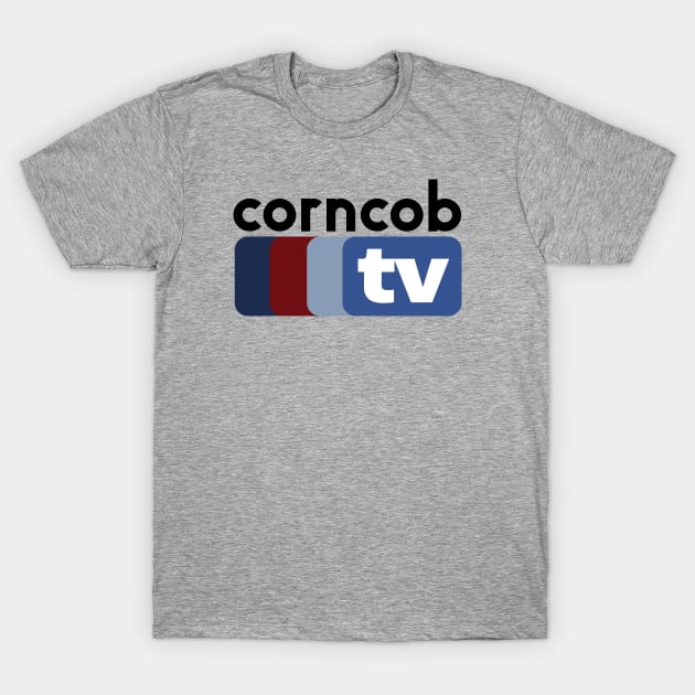 Corncob TV T-Shirt by That's a Chunky!